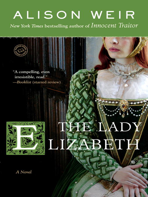 Title details for The Lady Elizabeth by Alison Weir - Wait list